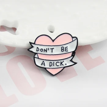  2018 Pembe Kalp olmayın Dick Broş Şerit Emaye rozet pimleri Çocuklar İçin Kız sırt çantası Yaka Aksesuarları moda takı